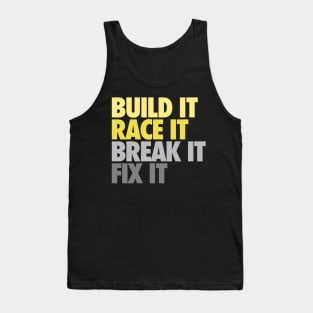 Build It Race It Break It Fix It Tank Top